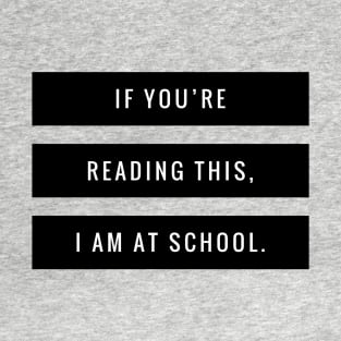 I Am At School T-Shirt